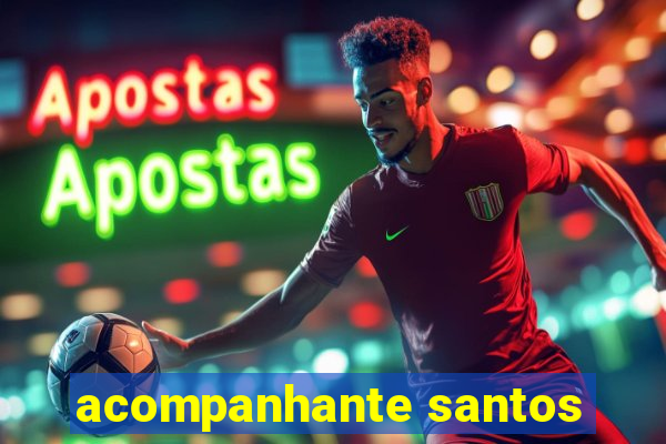 acompanhante santos